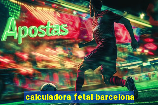 calculadora fetal barcelona